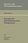 Konzepte des Informationssystem-Managements (Betriebs- und Wirtschaftsinformatik, 55) (German Edition)