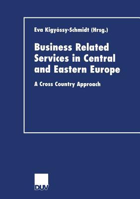 Business Related Services in Central and Eastern Europe: A Cross Country Approach (DUV Wirtschaftswissenschaft) (German Edition)