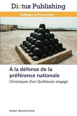 À la défense de l'identité nationale: Chroniques d'un Québécois engagé (Omn.Dictus) (French Edition)