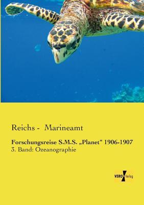 Forschungsreise S.M.S. ?Planet? 1906-1907: 3. Band: Ozeanographie (German Edition)