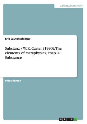 Substanz / W. R. Carter (1990), The elements of metaphysics, chap. 4: Substance (German Edition)