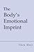 The Body's Emotional Imprint