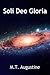 Soli Deo Gloria by M T Augustine