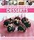 Best-Ever Book of Desserts: Sensational Sweet Recipes From Around The World: 140 Delectable Dishes Shown In 250 Stunning Photographs