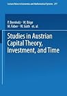 Studies in Austrian Capital Theory, Investment, and Time (Lecture Notes in Economics and Mathematical Systems)