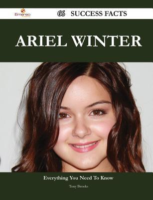 Ariel Winter 66 Success Facts - Everything You Need to Know about Ariel Winter