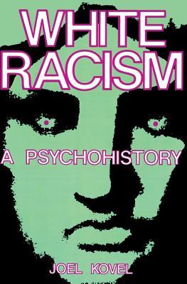 White Racism: A Psychohistory (Paperback)