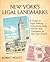 New York's Legal Landmarks: A Guide to Legal Edifices, Institutions, Lore, History, and Curiosities on the City's Streets
