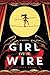 Girl on a Wire (Cirque American #1)