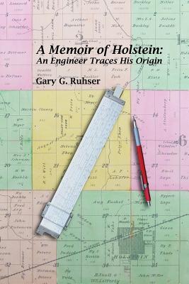 A Memoir of Holstein: An Engineer Traces His Origin