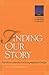 Finding Our Story by Larry Abbott Golemon Finding Our Story by Larry Abbott Golemon