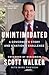 Unintimidated: A Governor's Story and a Nation's Challenge