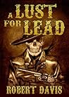 A Lust For Lead