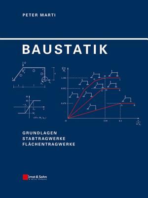 Baustatik: Grundlagen, Stabtragwerke, Flachentragwerk (German Edition)