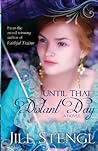 Until That Distant Day by Jill Stengl