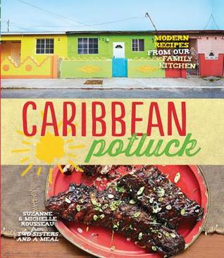 Caribbean Potluck: Modern Recipes from Our Family Kitchen (Hardcover)