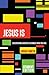 Jesus Is Student Edition: Discovering Who He Is Changes Who You Are