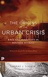 The Origins of the Urban Crisis by Thomas J. Sugrue