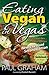 Eating Vegan in Vegas by Paul Graham