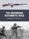 The Browning Automatic Rifle