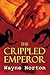 The Crippled Emperor