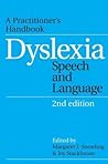 Dyslexia, Speech and Language: A Practitioner's Handbook Dyslexia, Speech and Language: A Practitioner's Handbook