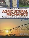 Lab Manual for Herren's Agricultural Mechanics: Fundamentals & Applications Updated, Precision Exams Edition, 7th Lab Manual for Herren's Agricultural Mechanics: Fundamentals & Applications Updated, Precision Exams Edition, 7th
