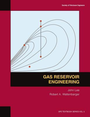 Gas Reservoir Engineering (SPE Textbook Series)