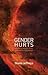 Gender Hurts by Sheila Jeffreys Gender Hurts by Sheila Jeffreys