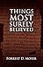 Things Most Surely Believed