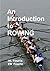 An Introduction to Rowing
