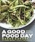 A Good Food Day by Marco Canora