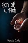 Son of a Fish by Kenzie Cade