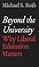 Beyond the University: Why Liberal Education Matters
