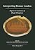 Interpreting Roman London: ...