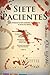 Siete Pacientes (Spanish Edition)