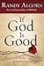 If God Is Good: Faith in the Midst of Suffering and Evil