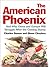 The American Phoenix: And why China and Europe will struggle after the coming slump