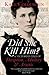 Did She Kill Him?: A Victorian Tale of Deception, Adultery and Arsenic