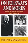 On Folkways and Mores: William Graham Sumner Then and Now (Law and Society)