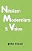 Nihilism, Modernism, and Value