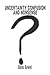 Uncertainty Confusion and N...