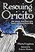 Rescuing Oricito: The Almos...