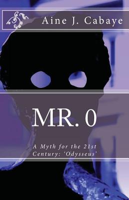 MR. 0: A Myth for the 21st Century