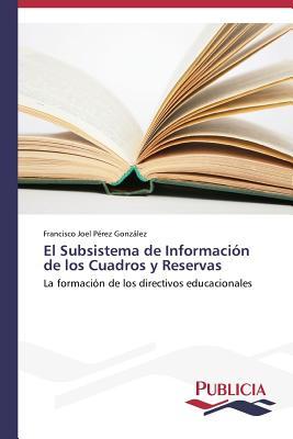 El Subsistema de Información de los Cuadros y Reservas: La formación de los directivos educacionales (Spanish Edition)