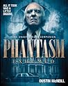 Phantasm Exhumed:...