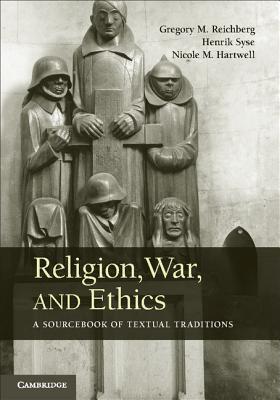 Religion, War, and Ethics: A Sourcebook of Textual Traditions (Paperback)