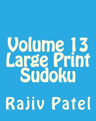 Volume 13 Large Print Sudoku: Fun, Large Grid Sudoku Puzzles