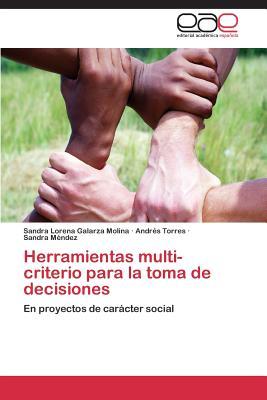 Herramientas multi-criterio para la toma de decisiones: En proyectos de carácter social (Spanish Edition)