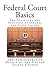 Federal Court Basics: The S...
